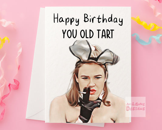 Bridget Jones Greeting Card - Happy Birthday - You Old Tart- Humorous Card