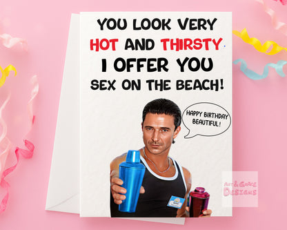 Benidorm Greeting Card - Mateo Castellanos - Happy Birthday Beautiful! - Humorous Card - You Look Hot and Thirsty.