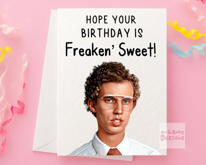 Napoleon Dynamite - Birthday Greeting Card - Happy Birthday - Freakin Sweet Birthday- Humorous Card - Funny Movie Quote