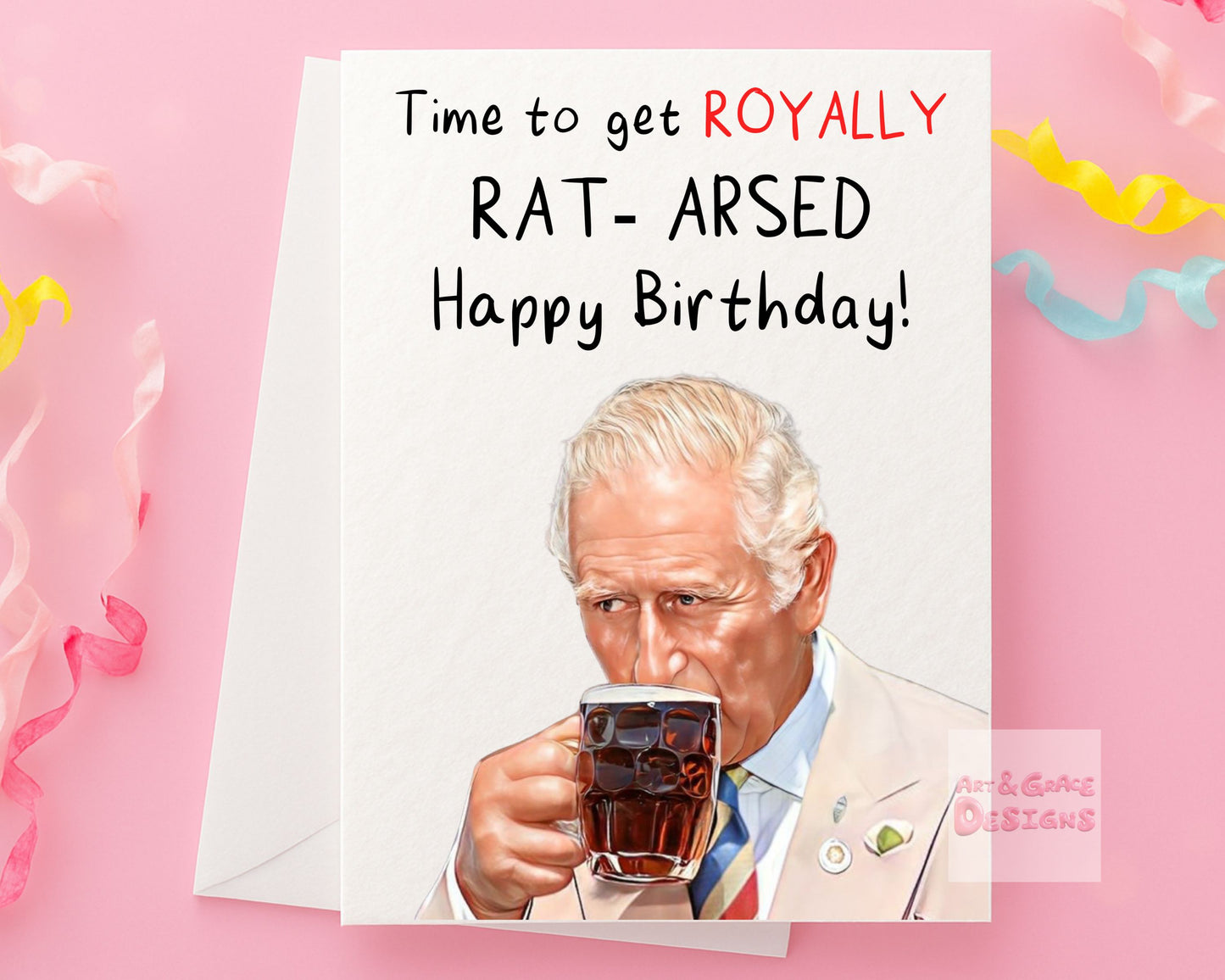 King Charles Greeting Card - Royally Rat Arsed - The Royal Family -  Camilla -  Happy Birthday - Humorous - Coronation