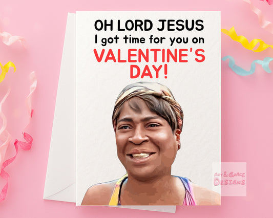 Ain't Nobody Got Time For That, Meme Valentine's Card: Humorous Greeting Card, Oh Lord Jesus.