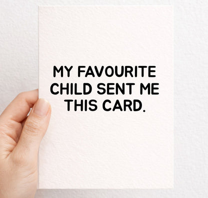 Funny Favourite Child Greeting Card, Cheeky Gift For Parent, Rude Gift For Mother, Mum, Dad, Father, Mother's Day