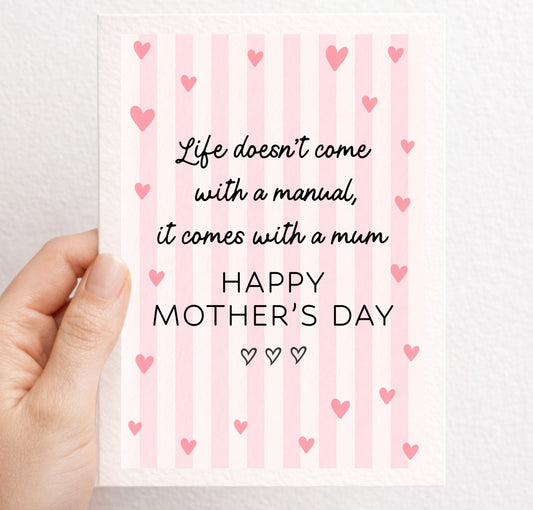 Mother's Day Greeting Card, Life Doesn't Come With A Manual Card For Mum