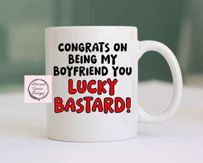 Congrats On Being My Boyfriend You Lucky - Partner- Spouse Gift Funny Cup Mug