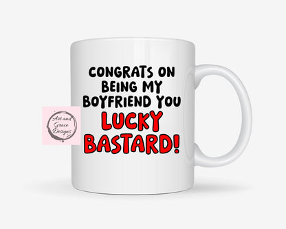 Congrats On Being My Boyfriend You Lucky - Partner- Spouse Gift Funny Cup Mug