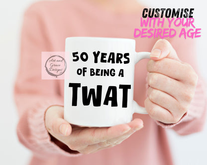 50 Years Of Being A Jerk Mug- Rude Mug For Friend- Family- Work Colleague- You're A Twat Mug