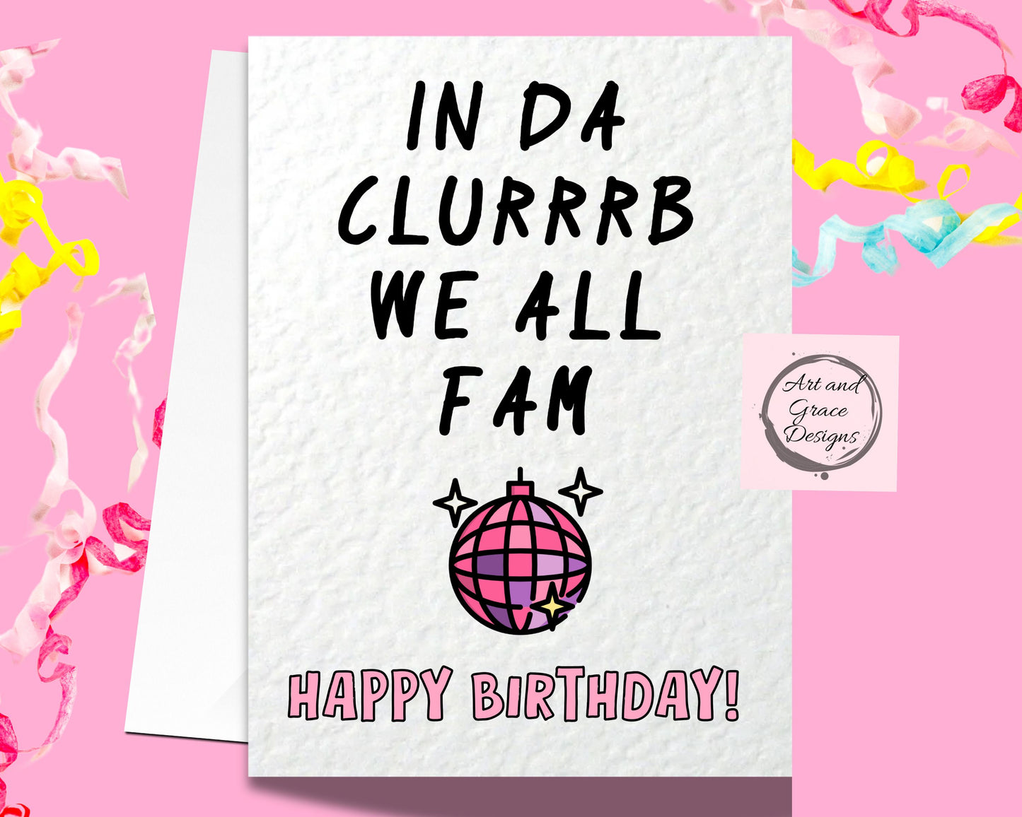 In Da Clurbb We All Fam-  Funny Birthday Card For Friend - Funny Meme Greeting Card