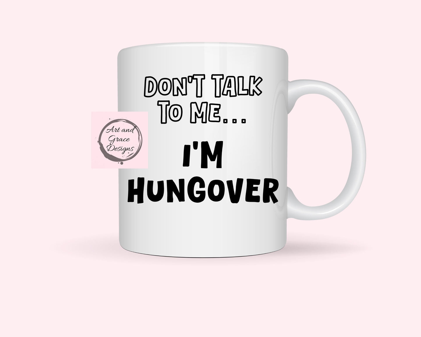 Im Hungover- Don't Talk To Me - Rude Mug For Friend- Family- Work Colleague