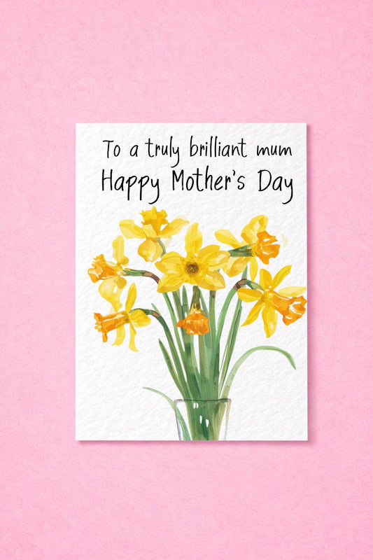 To A Truly Brilliant Mum, Greeting Card For Mum, Mother's Day Daffodils, Flowers In A Vase Painting