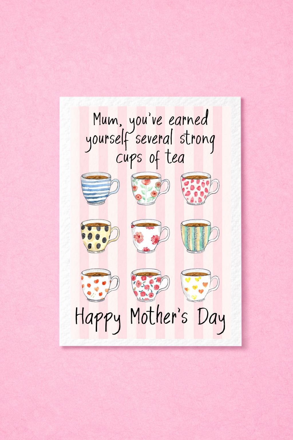 Mother's Day Card, Greeting Card For Mum, You've Earned Yourself Several Strong Cups Of Tea, Cute Cups Tea, Teacups