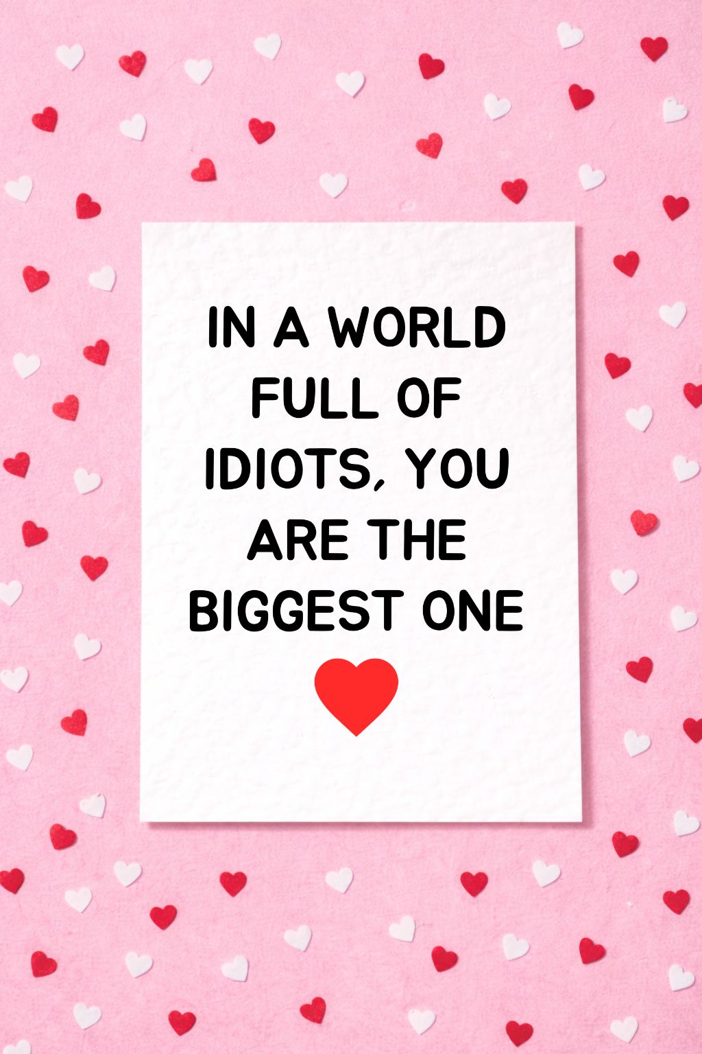 In A World Full Of Idiots Greeting Card, Cheeky Gift, You Are The Biggest One, Card For Partner, Friend, Sibling