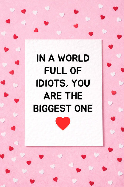 In A World Full Of Idiots Greeting Card, Cheeky Gift, You Are The Biggest One, Card For Partner, Friend, Sibling