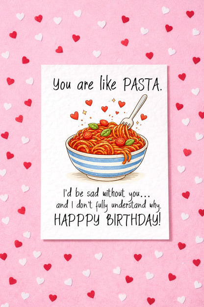 You Are Like Pasta Birthday Card, Funny Food Lover Greeting Card