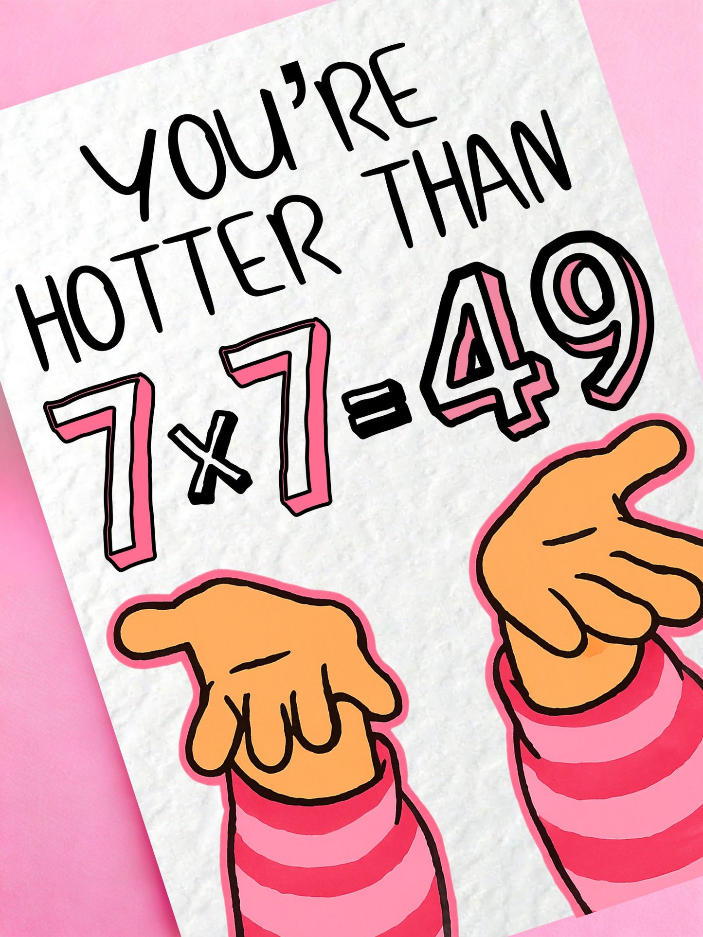 You're Hotter Than 7x7=49, Valentine's Birthday Greeting Card - Just Because Gift For Friend