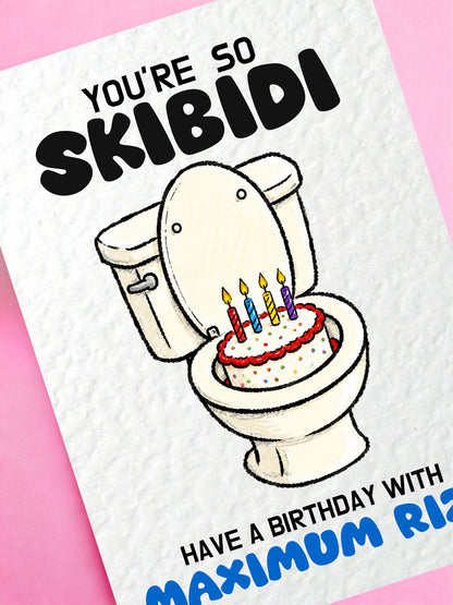 You're So Skibidi Birthday Card, Maximum Rizz Birthday Card, Funny Gen Z, Meme For Teen