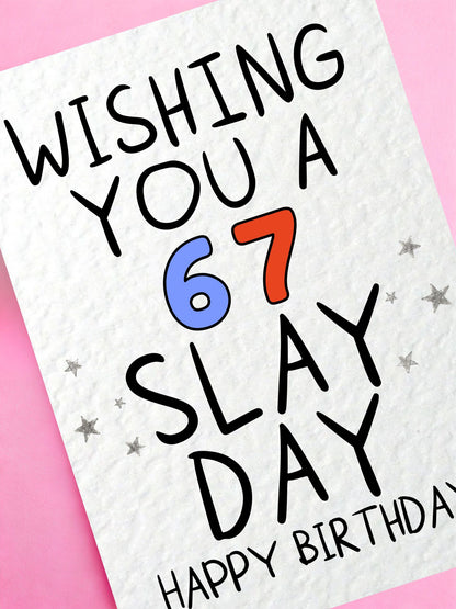 67th Birthday Card, Funny 67 Birthday Card, Wishing You a 67 Slay Day, Happy 67th Birthday Card, Age 67 Card