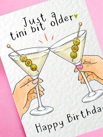 Just a Tini Bit Older Birthday Card, Funny Martini, Best Friend Cocktail Lover