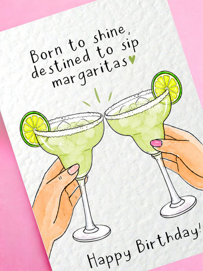 Funny Margarita Birthday Card, Born to Shine Destined to Sip Margaritas, Cute Cocktail Lover, Best Friend, Tequila Lover Gift, Greeting Card