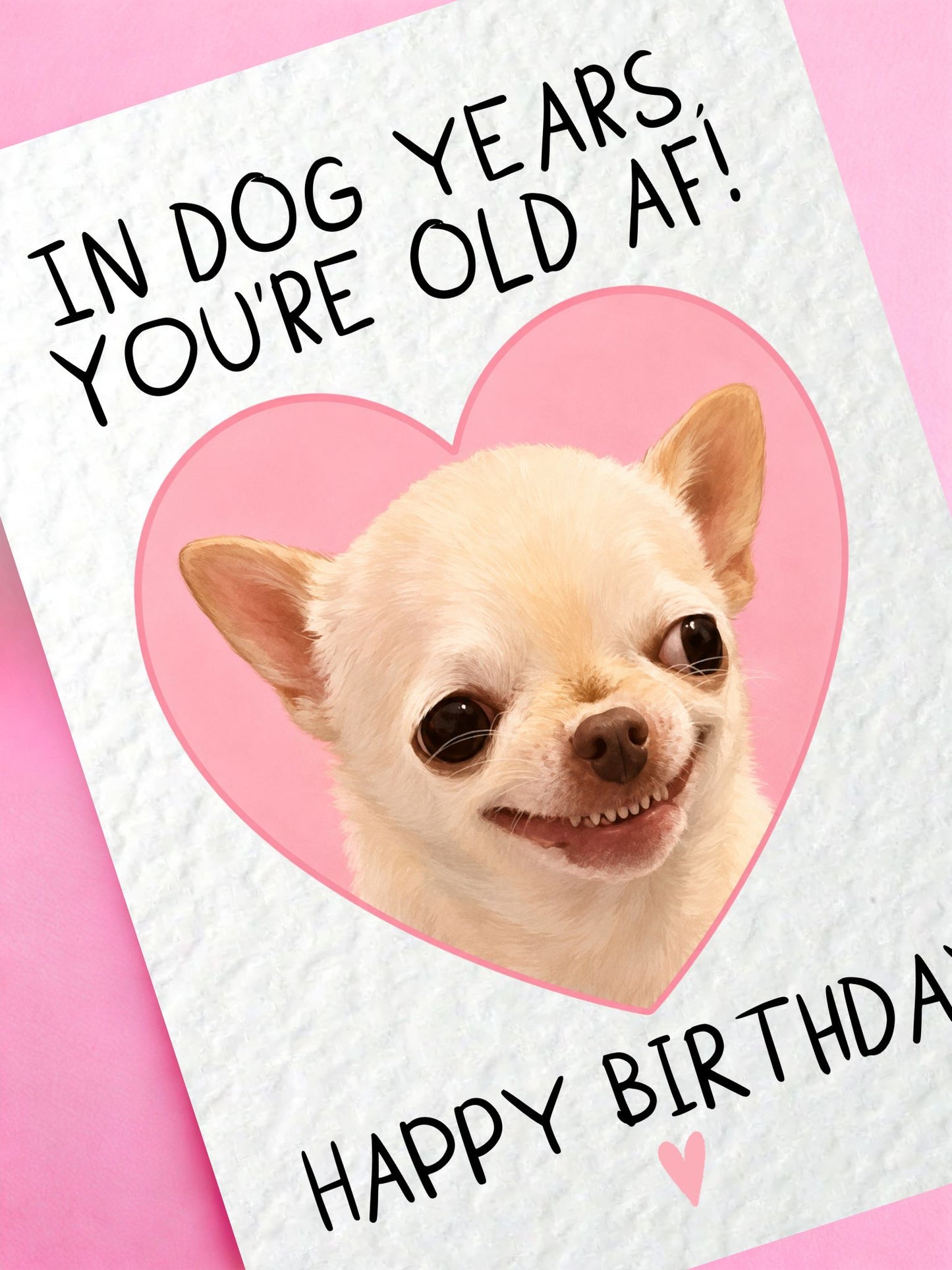 Funny Birthday Card for Dog Lovers,  Chihuahua Gift For Friend, Sarcastic, Old AF Greeting Card