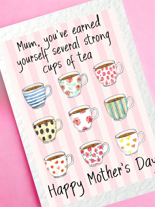Mother's Day Card, Greeting Card For Mum, You've Earned Yourself Several Strong Cups Of Tea, Cute Cups Tea, Teacups