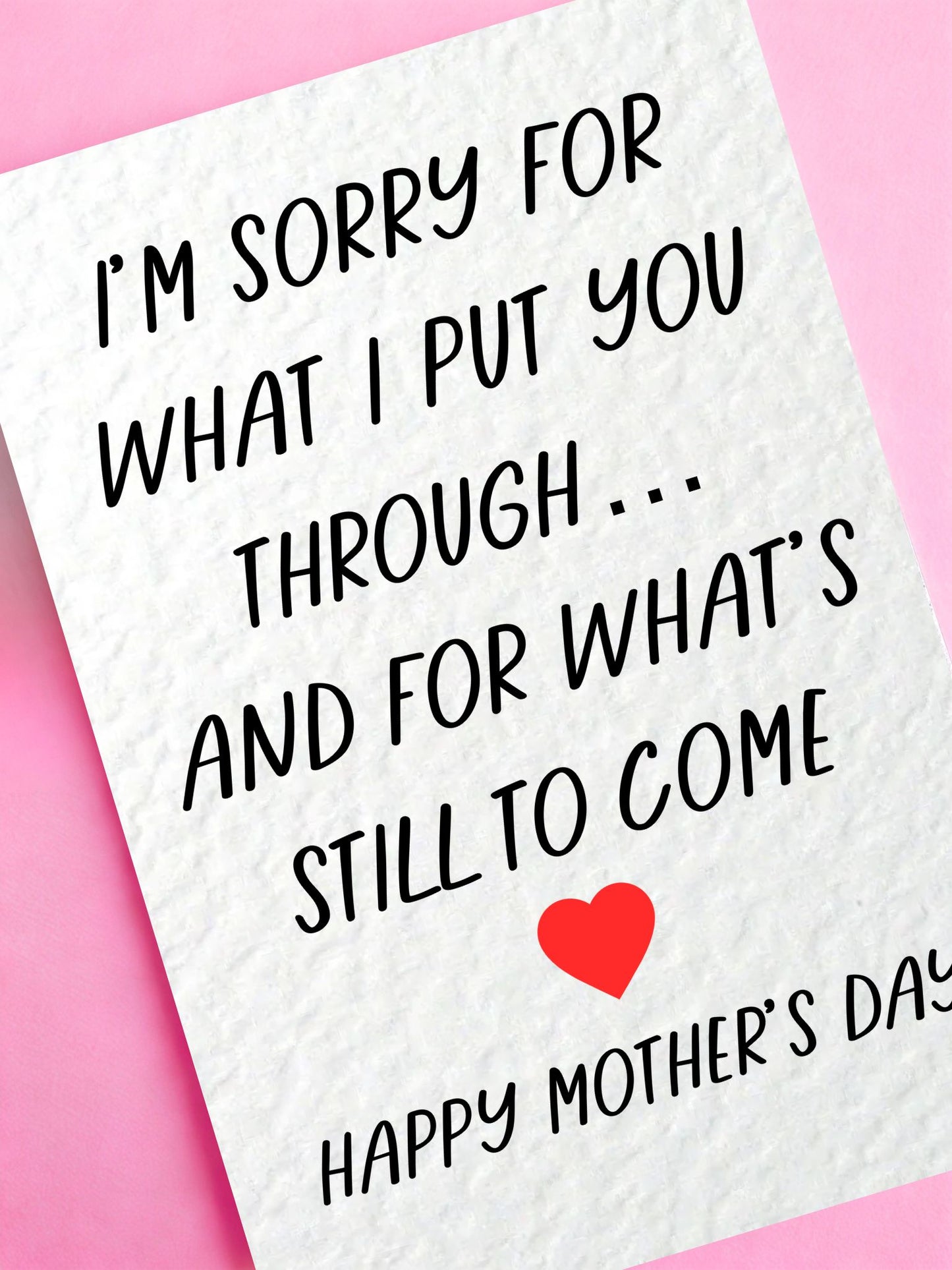 Funny Mother's Day Card I'm Sorry For What I Put You Through, Card For Mum