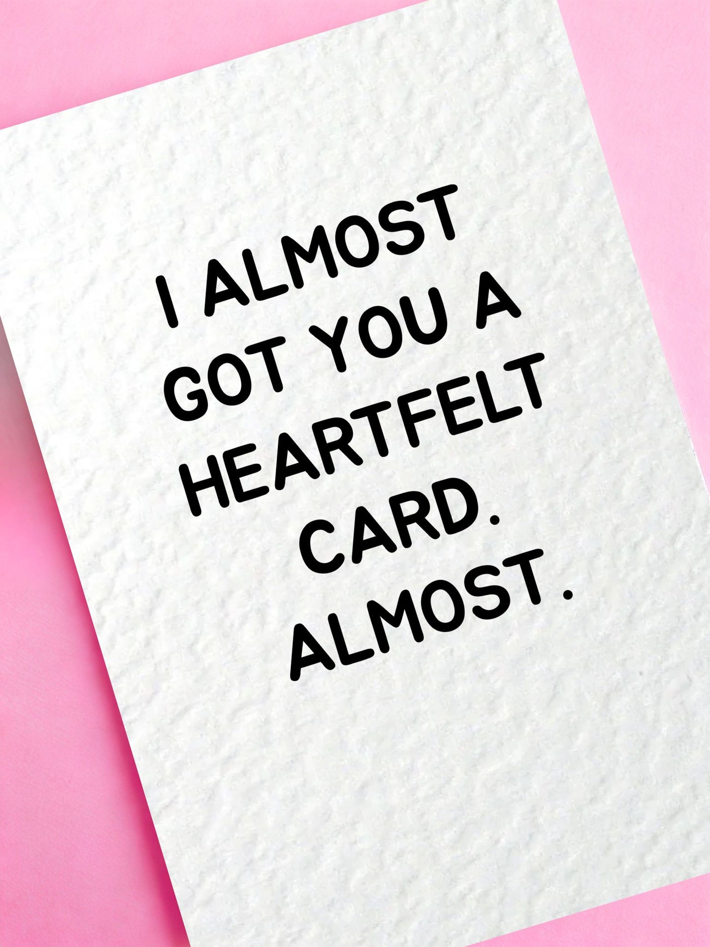 I Almost Got You A Heartfelt Card, Funny Birthday, Just Because Card For Partner, Friend, Sibling