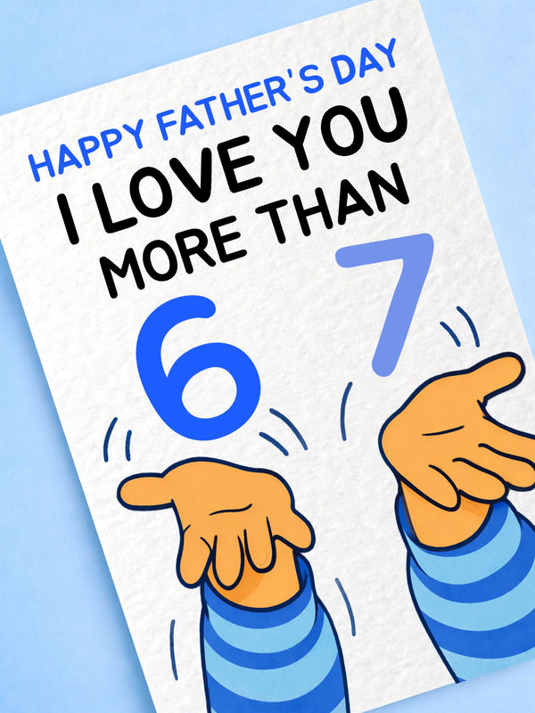 Funny 6-7 Birthday, Father's Day Greeting Card -Greeting Card For Dad, Six Seven Meme