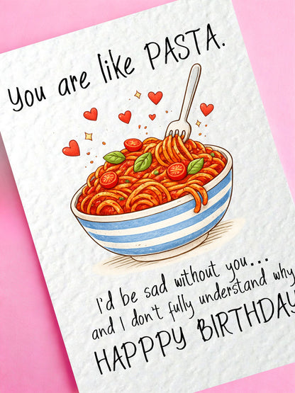 You Are Like Pasta Birthday Card, Funny Food Lover Greeting Card