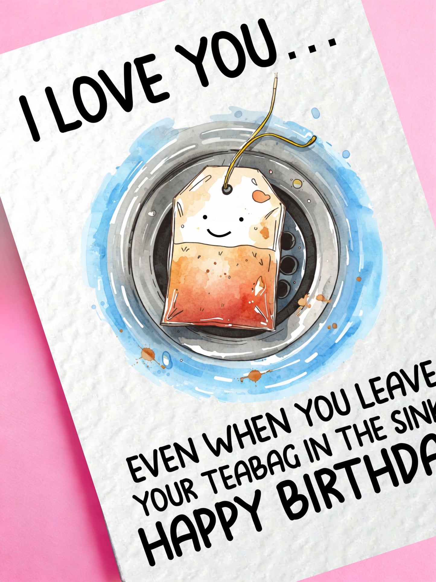 Tea Bag Card For Friend- Funny Birthday Greeting Card For Flatmate, Partner, Teabag In Sink