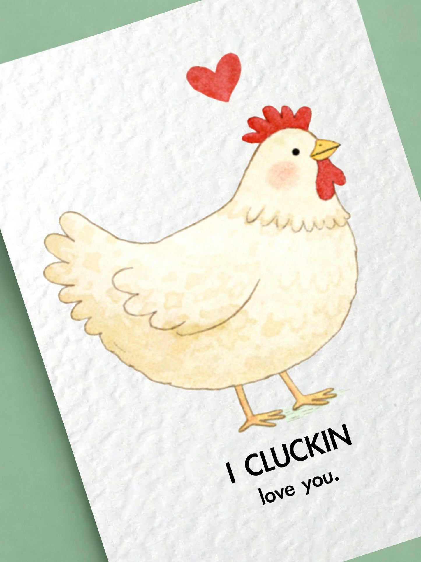 Funny Hen Birthday Card: I Cluckin Love You Greeting Gift
