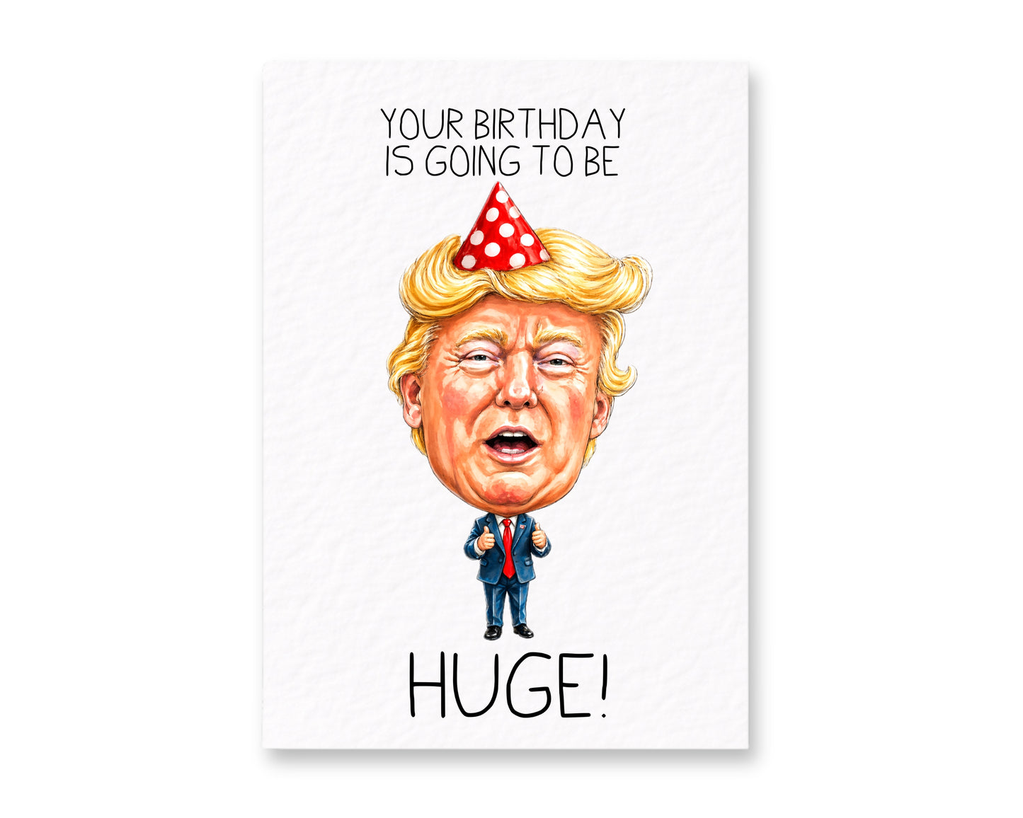 Funny Donald Trump Birthday Card, Funny Birthday Card, Political Joke Birthday Card, Caricature Your Birthday Is Going To Be Huge!