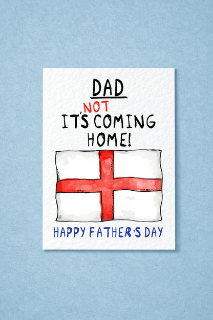 Funny England Football Father’s Day Card, “It’s NOT Coming Home” Dad Card, Humorous UK Football Father’s Day Greeting Card, Fan Gift