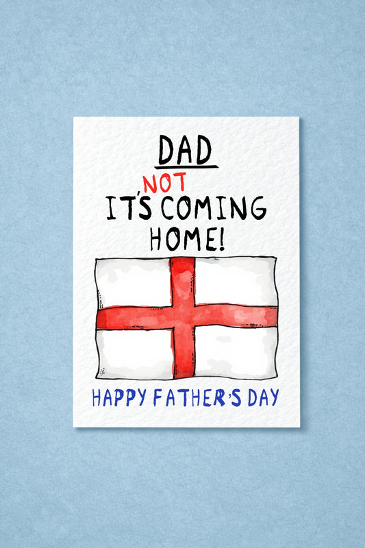 Funny England Football Father’s Day Card, “It’s NOT Coming Home” Dad Card, Humorous UK Football Father’s Day Greeting Card, Fan Gift