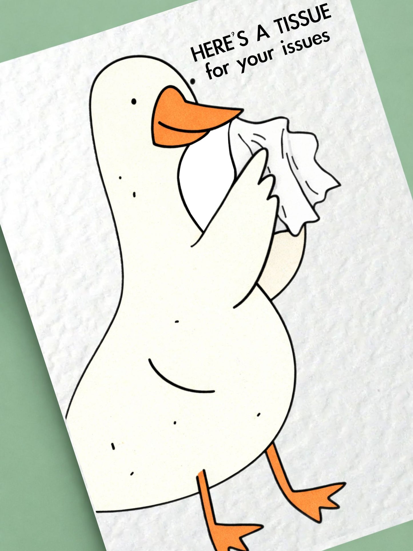 Sorry Goose Greeting Card, Here’s a Tissue for Your Issues,  Cute Goose Illustration, Get Well Soon