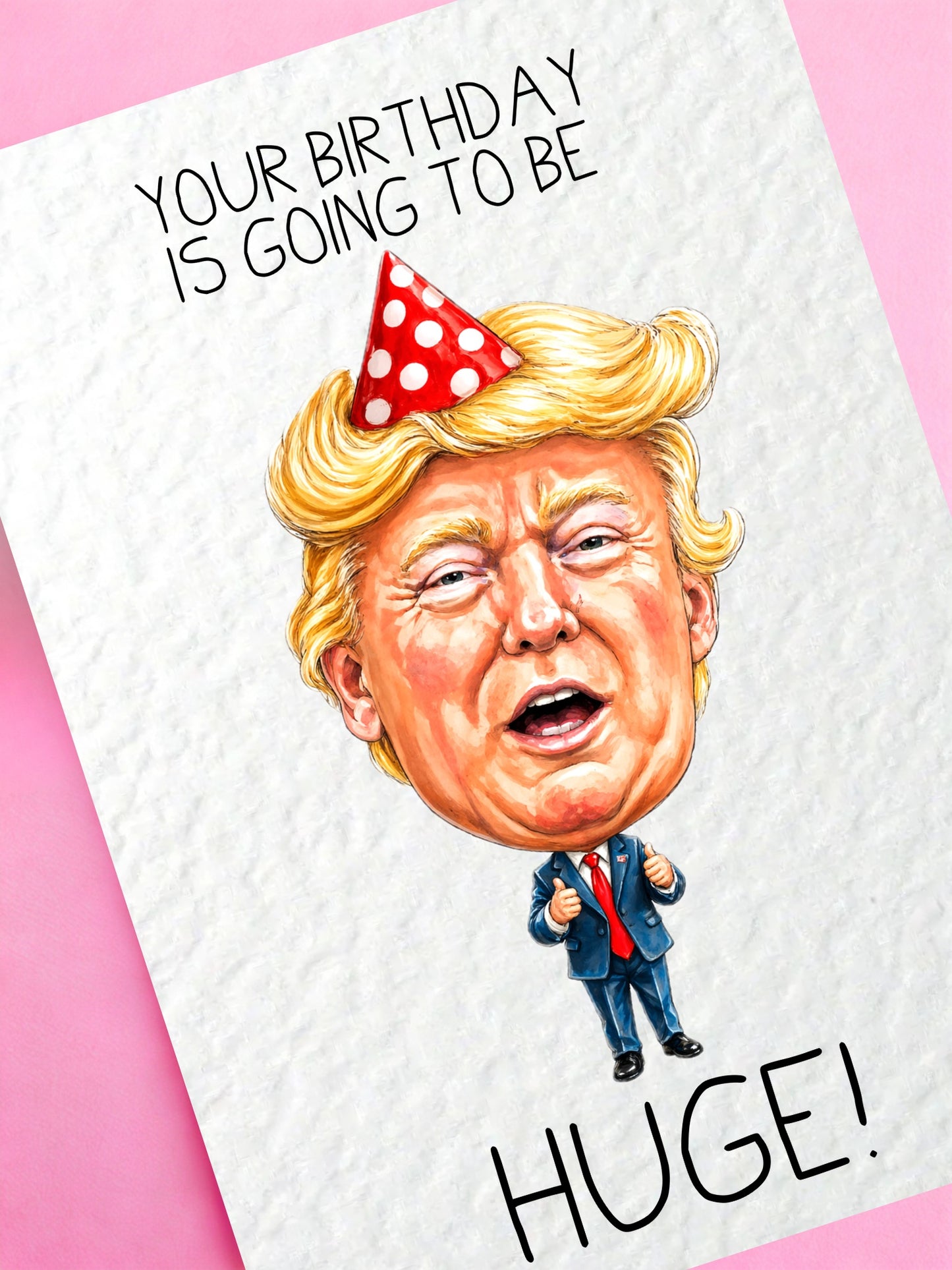 Funny Donald Trump Birthday Card, Funny Birthday Card, Political Joke Birthday Card, Caricature Your Birthday Is Going To Be Huge!