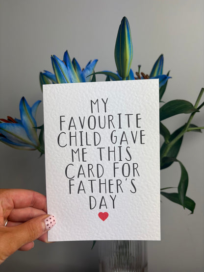 Father's Day Funny Card: Humorous Greeting Card I'm Your Favourite Child
