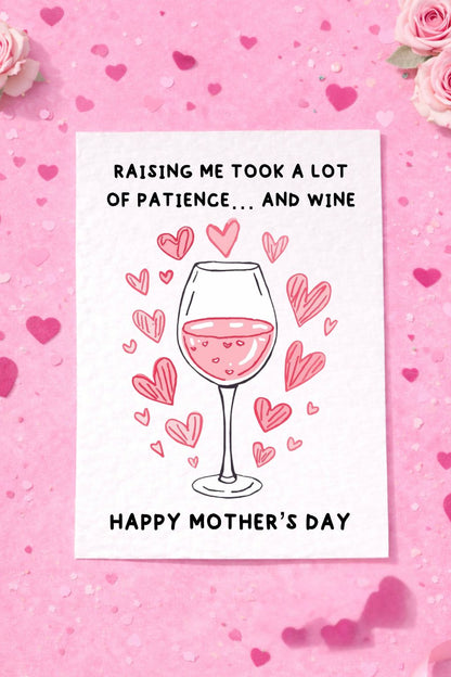 Funny Mother’s Day Card – “Raising Me Took a Lot of Patience… and Wine” – Cute & Humorous Card for Mum from Son or Daughter