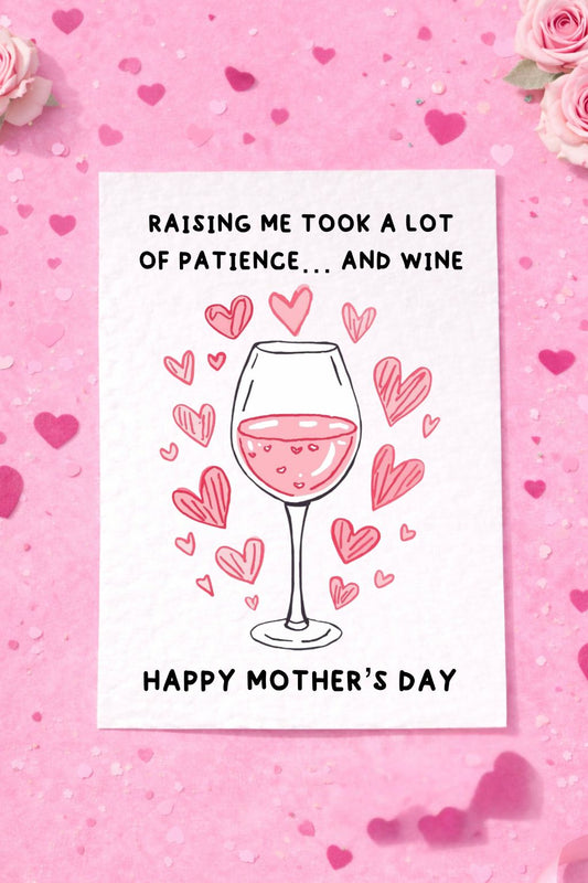 Funny Mother’s Day Card – “Raising Me Took a Lot of Patience… and Wine” – Cute & Humorous Card for Mum from Son or Daughter