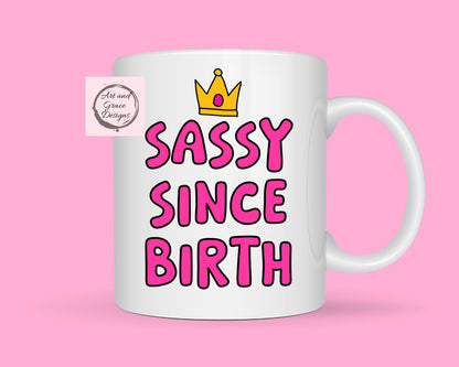 Sassy Since Birth Funny Mug - Cute Pink Croc Mug  - Humorous Gift