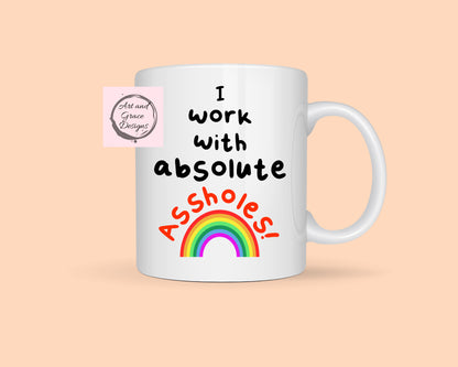 I Work With Assholes Mug - Rude Mug For Friend- Family- Work Colleague- Boss - Funny Rude Mug