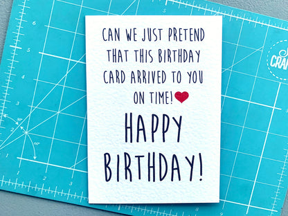 Belated Birthday Card, Funny Late Birthday Card, Greeting Card