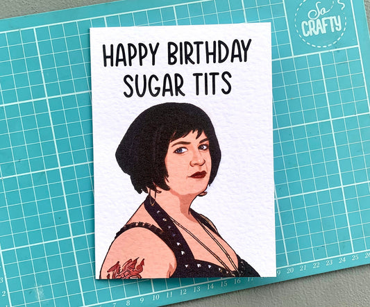 Nessa Greeting Card - Happy Birthday Sugar Tits - Humorous - Gavin and Stacey