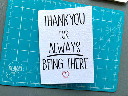 Thank You Card - For Always Being There, Thank-you Greeting Card