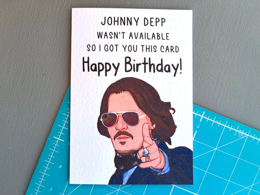 Johnny Depp Greeting Card - Happy Birthday - Jonny Depp - Famous Actor - Celebrity -  Humorous Card