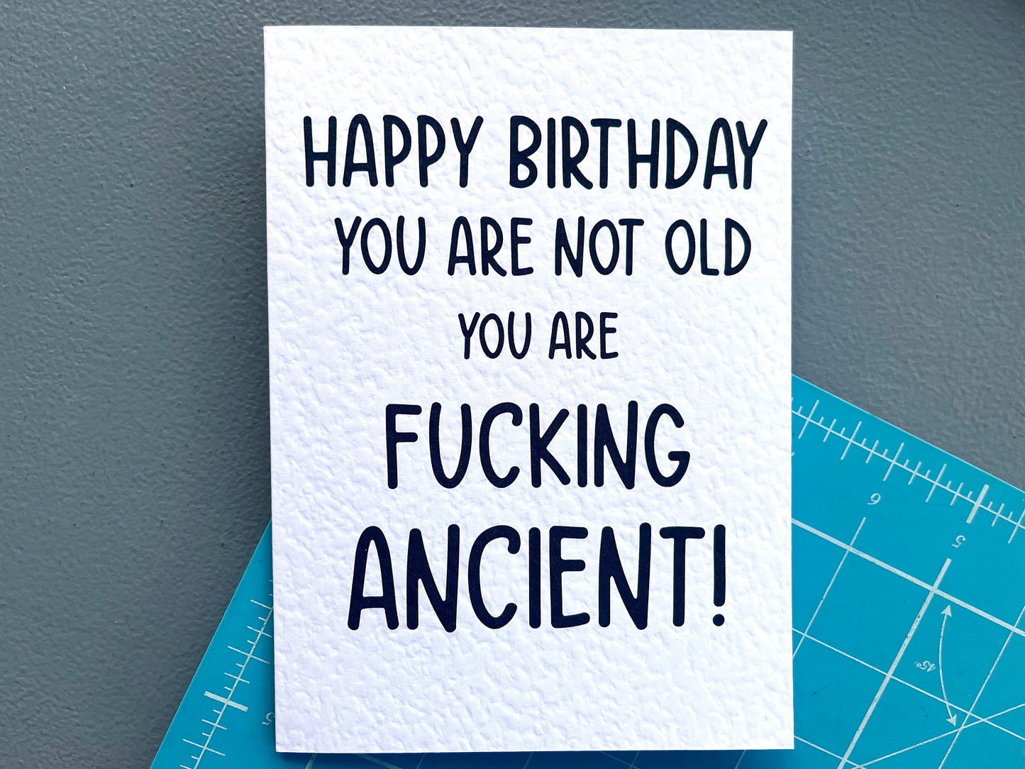 Humorous Birthday Card- You're Not Old You Are Fucking Ancient -  Funny Greeting Card