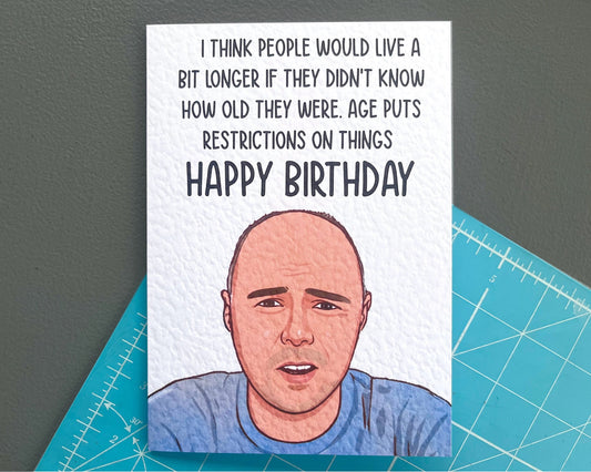 Karl Pilkington Greeting Card - Happy Birthday - Old Age - Humorous Card - Funny