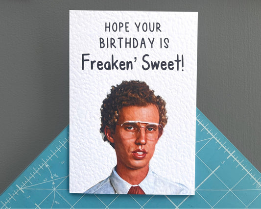 Napoleon Dynamite - Birthday Greeting Card - Happy Birthday - Freakin Sweet Birthday- Humorous Card - Funny Movie Quote