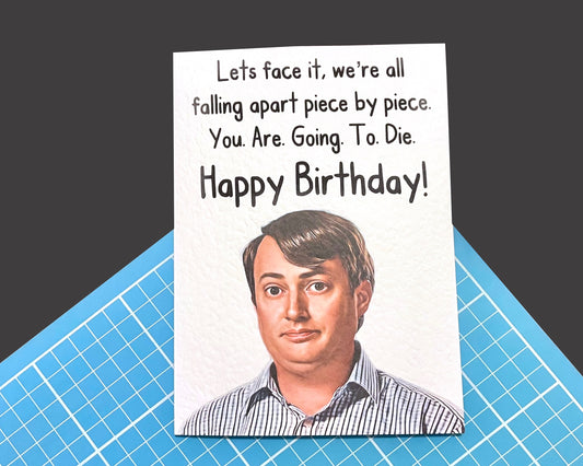 Peep Show Birthday Card - Mark Corrigan -Funny Peep Show Funny Line Card - Funny Rude Birhday Greeting Card