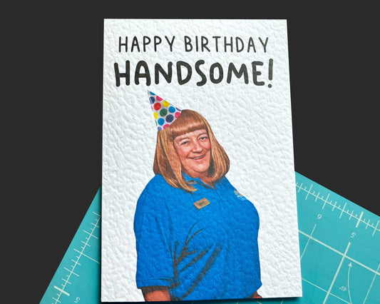 Benidorm Greeting Card - Lesley - Happy Birthday Handsome! - Humorous Card