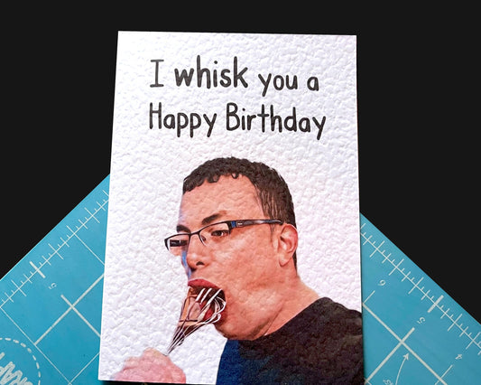 Come Dine With Me Birthday Card - I Whisk You a Happy Birthday - Happy Birthday - Humorous Card - Funny Internet Meme